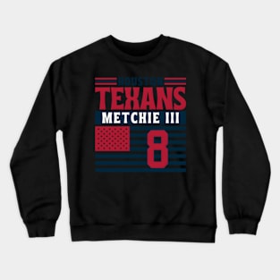 Houston Texans Metchie Iii 8 American Flag Football Crewneck Sweatshirt